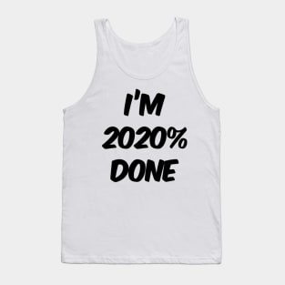 I'm 2020% Done. Funny High School Student Graduate Senior. Class of 2020 Tank Top